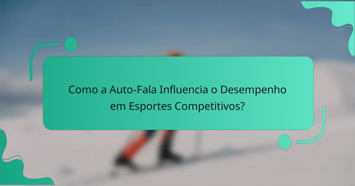 Como a Auto-Fala Influencia o Desempenho em Esportes Competitivos?