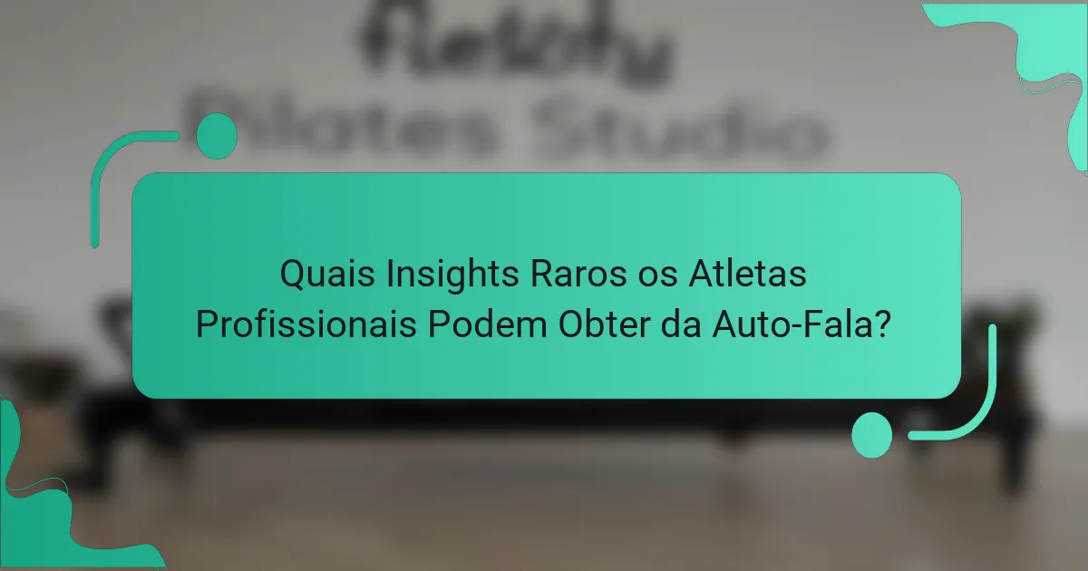 Quais Insights Raros os Atletas Profissionais Podem Obter da Auto-Fala?