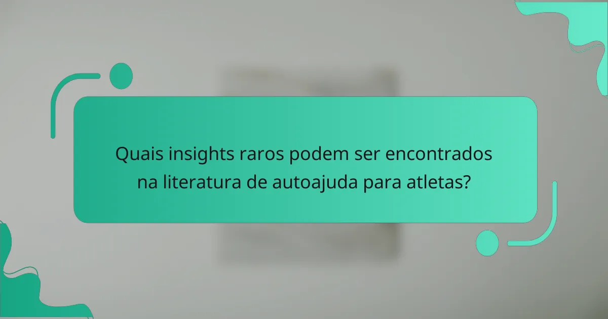 Quais insights raros podem ser encontrados na literatura de autoajuda para atletas?