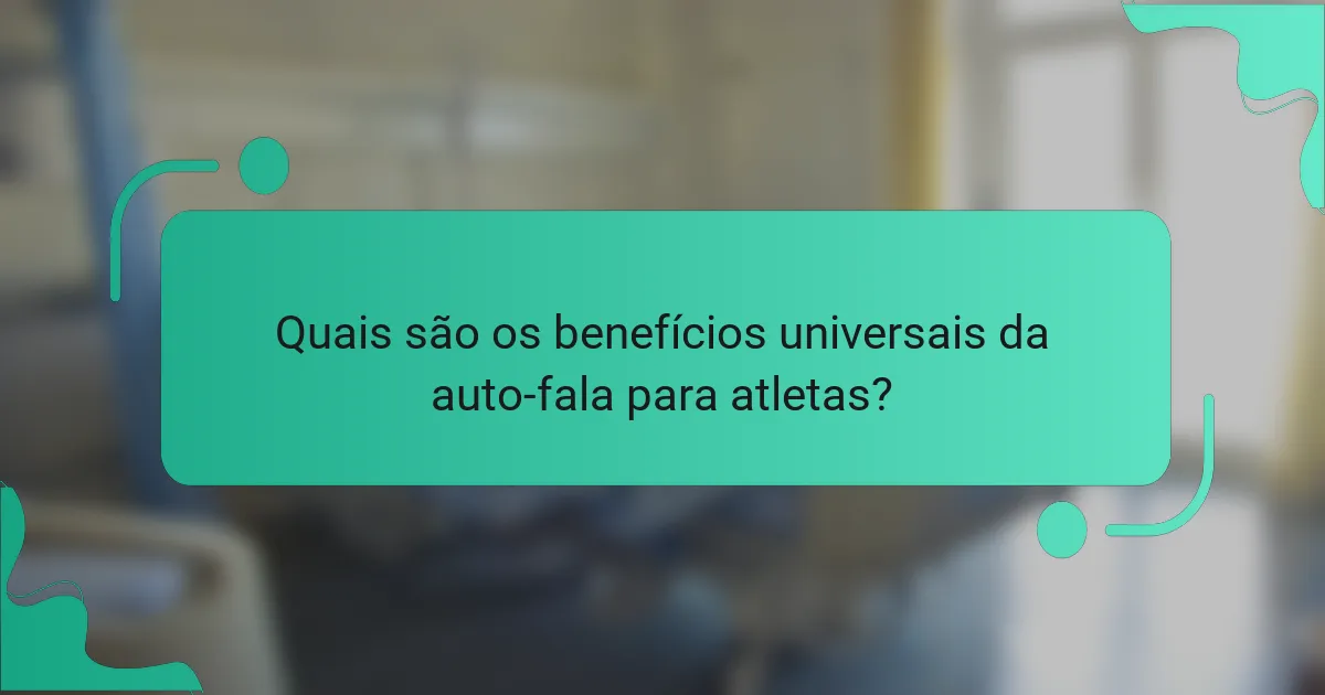 Quais são os benefícios universais da auto-fala para atletas?