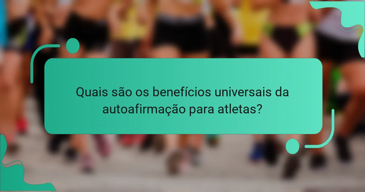 Quais são os benefícios universais da autoafirmação para atletas?