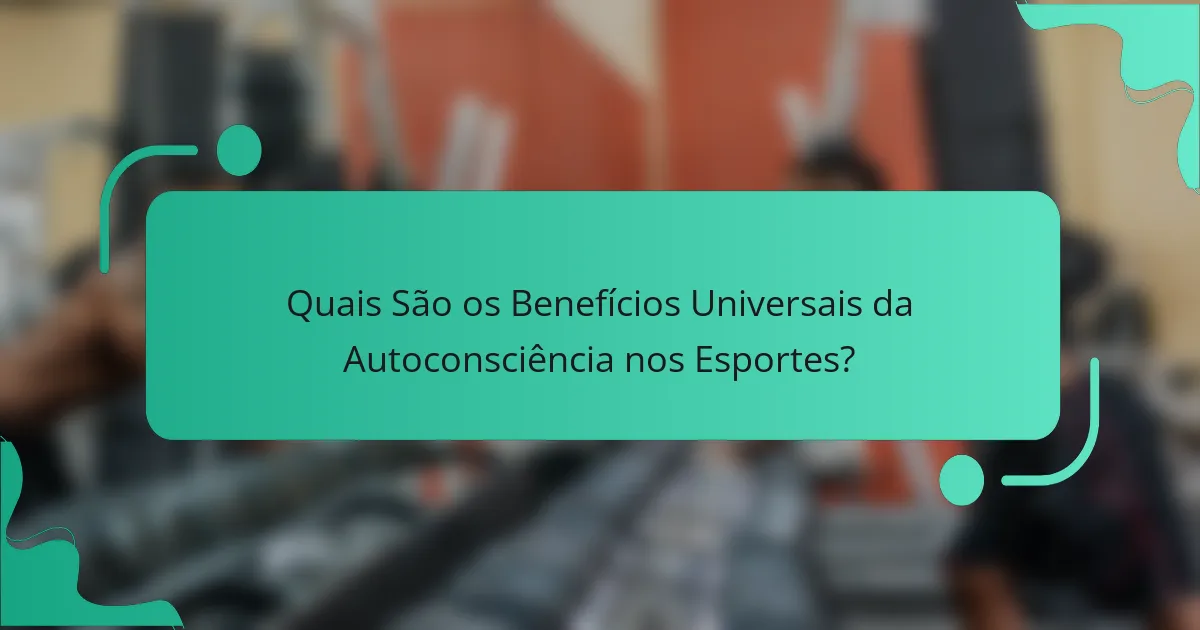 Quais São os Benefícios Universais da Autoconsciência nos Esportes?